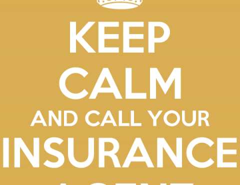 Keep Calm and Call Your Insurance Agent